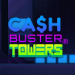 Cash Buster Towers